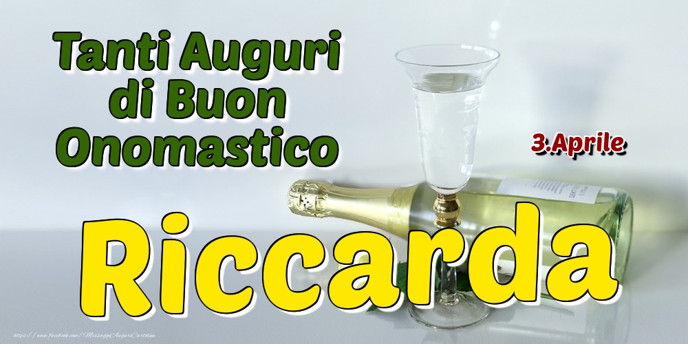 3.Aprile - Tanti Auguri di Buon Onomastico Riccarda - Cartoline onomastico