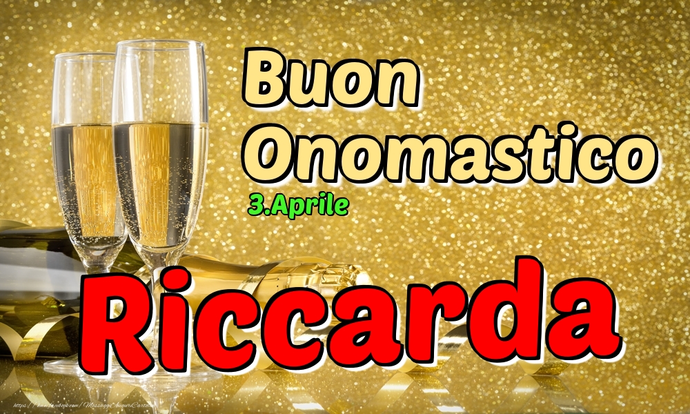 3.Aprile - Buon Onomastico Riccarda! - Cartoline onomastico