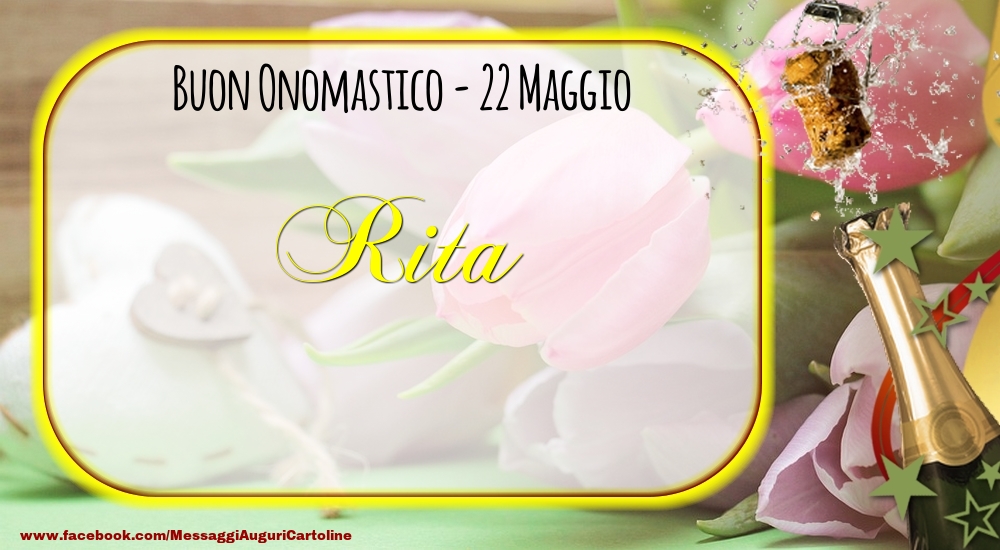 Buon Onomastico, Rita! 22 Maggio - Cartoline onomastico