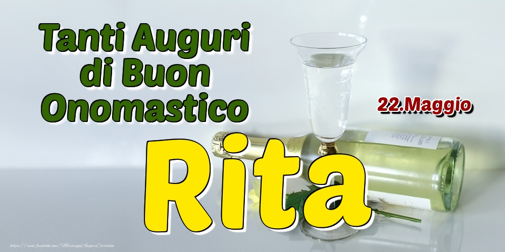 22.Maggio - Tanti Auguri di Buon Onomastico Rita - Cartoline onomastico