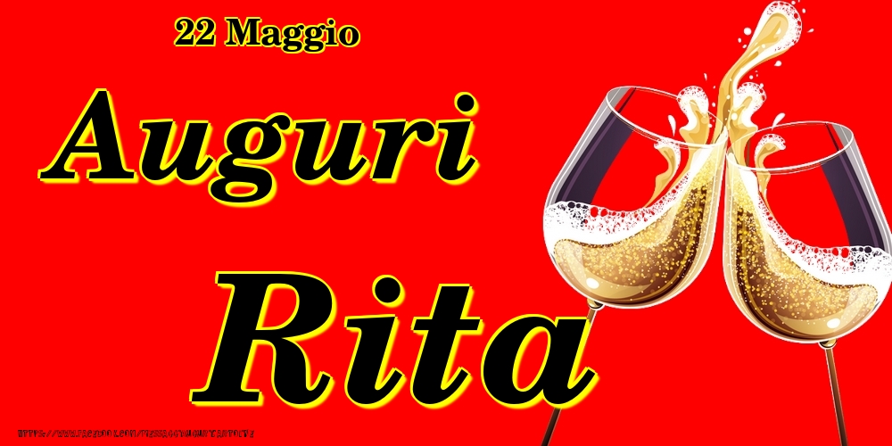 22 Maggio - Auguri Rita! - Cartoline onomastico