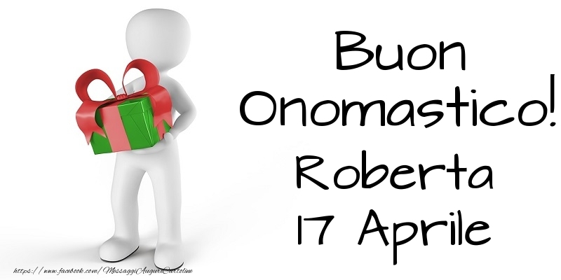 Buon Onomastico  Roberta! 17 Aprile - Cartoline onomastico