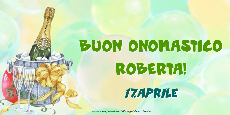 Buon Onomastico, Roberta! 17.Aprile - Cartoline onomastico