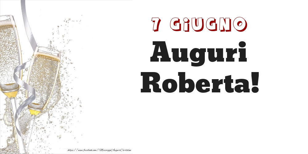 Auguri Roberta! 7 Giugno - Cartoline onomastico