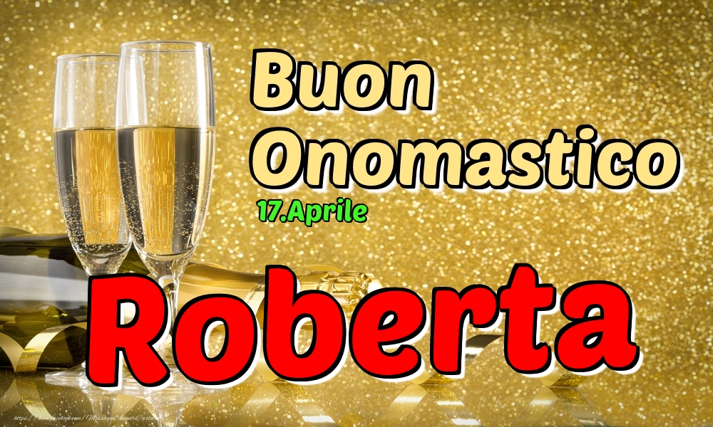 17.Aprile - Buon Onomastico Roberta! - Cartoline onomastico