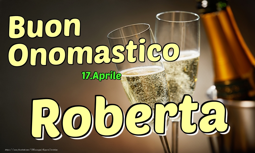 17.Aprile - Buon Onomastico Roberta! - Cartoline onomastico