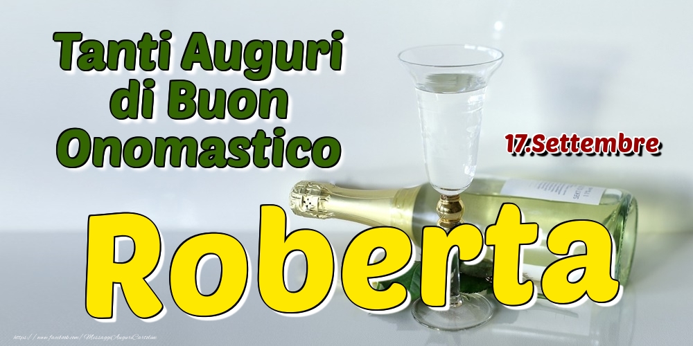 17.Settembre - Tanti Auguri di Buon Onomastico Roberta - Cartoline onomastico