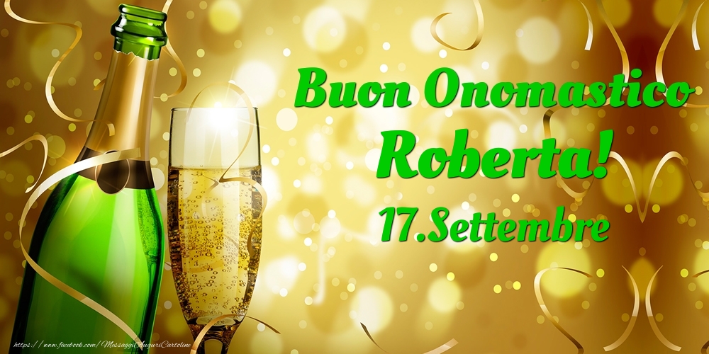 Buon Onomastico Roberta! 17.Settembre - - Cartoline onomastico