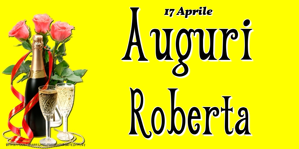 17 Aprile - Auguri Roberta! - Cartoline onomastico