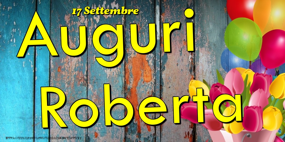 17 Settembre - Auguri Roberta! - Cartoline onomastico