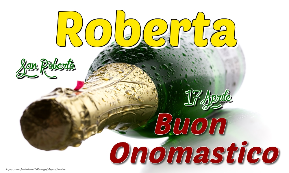 17 Aprile San Roberto -  Buon onomastico Roberta - Cartoline onomastico