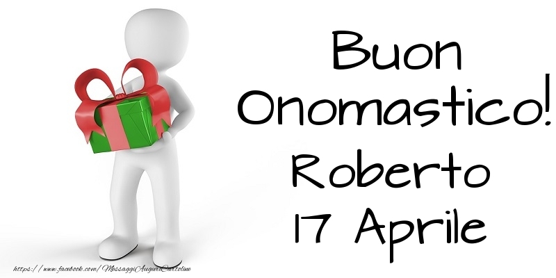 Buon Onomastico  Roberto! 17 Aprile - Cartoline onomastico