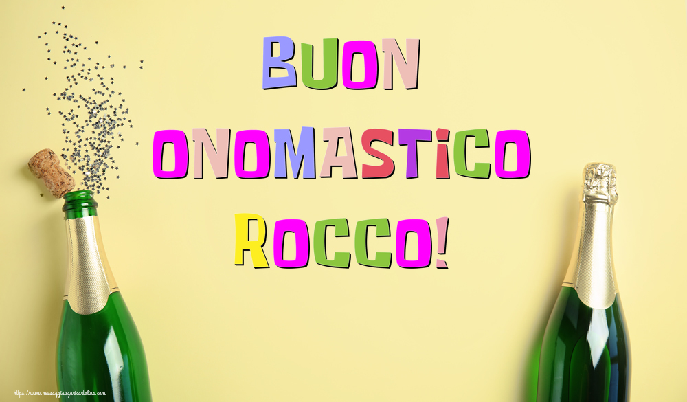 Buon Onomastico Rocco! - Cartoline onomastico con champagne