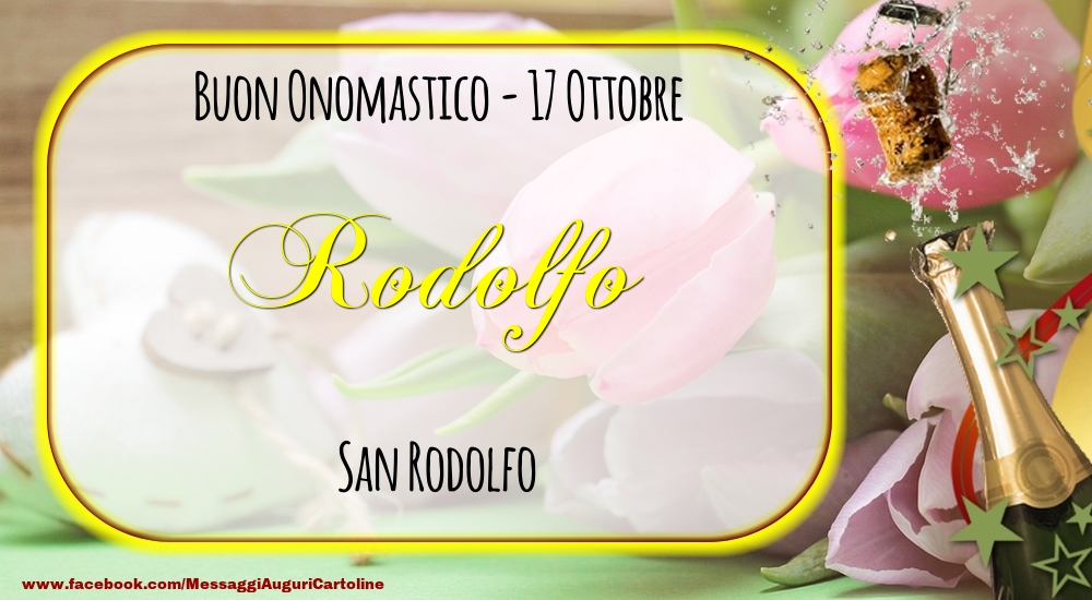 San Rodolfo Buon Onomastico, Rodolfo! 17 Ottobre - Cartoline onomastico