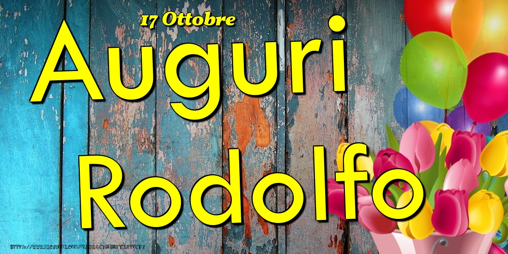 17 Ottobre - Auguri Rodolfo! - Cartoline onomastico