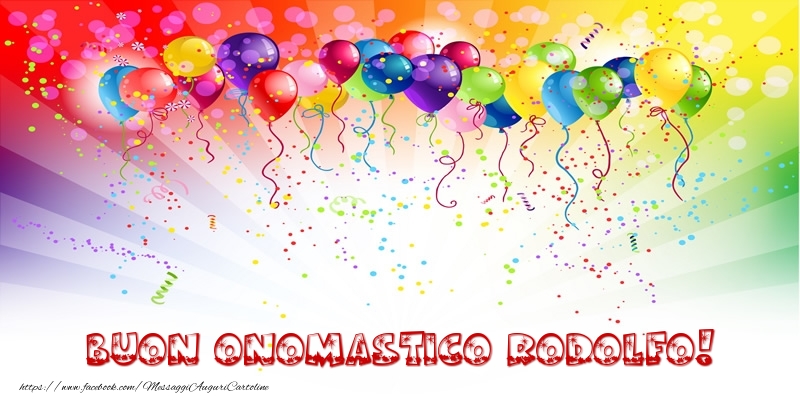 Buon Onomastico Rodolfo! - Cartoline onomastico con palloncini