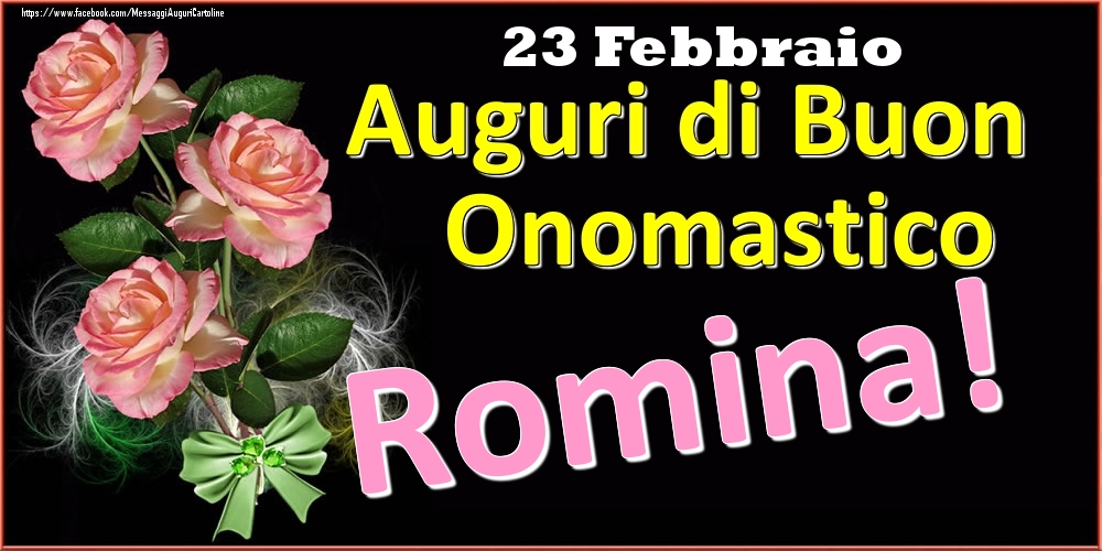 Auguri di Buon Onomastico Romina! - 23 Febbraio - Cartoline onomastico