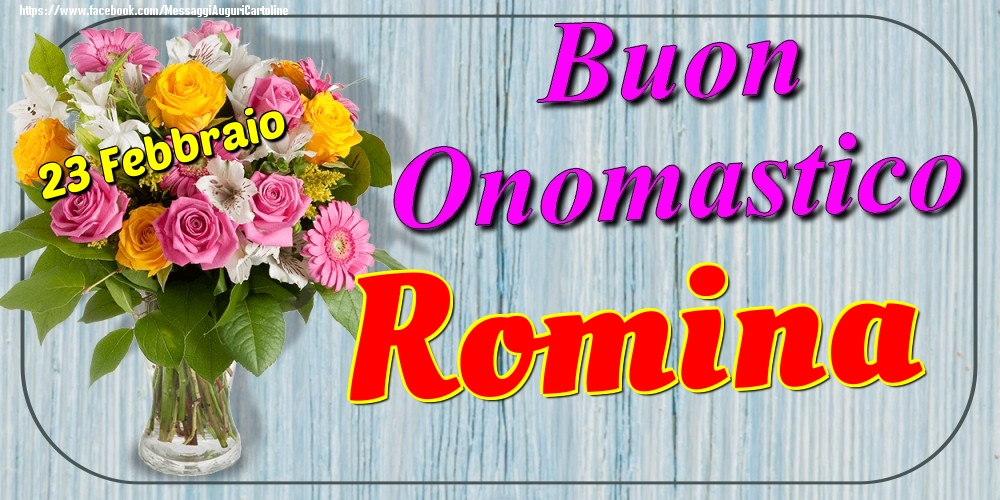 23 Febbraio - Buon Onomastico Romina! - Cartoline onomastico