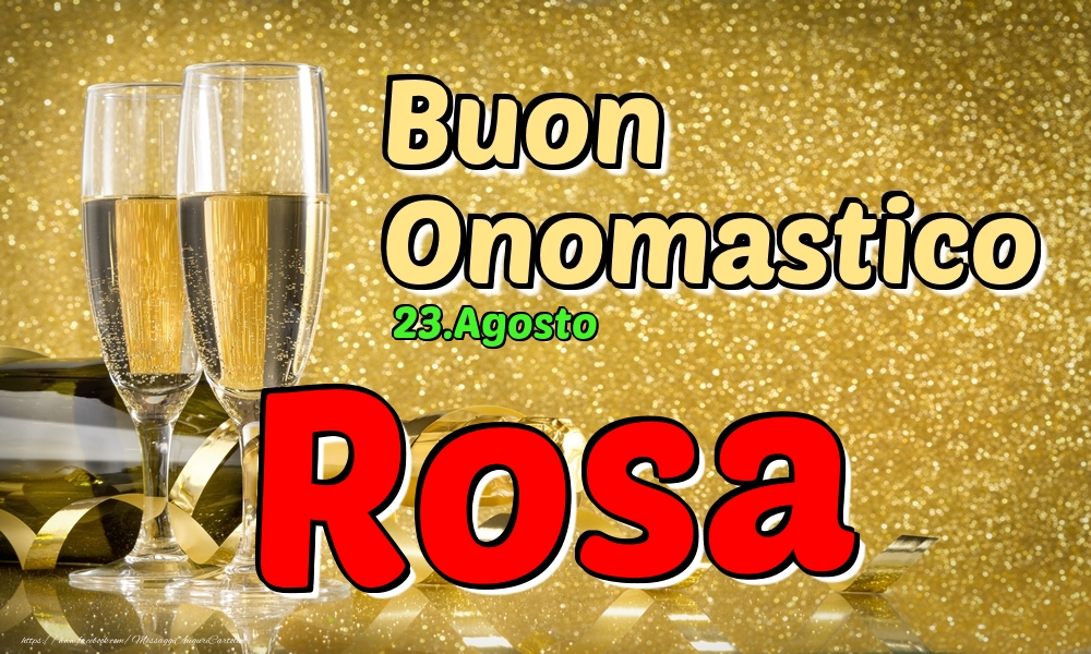 23.Agosto - Buon Onomastico Rosa! - Cartoline onomastico