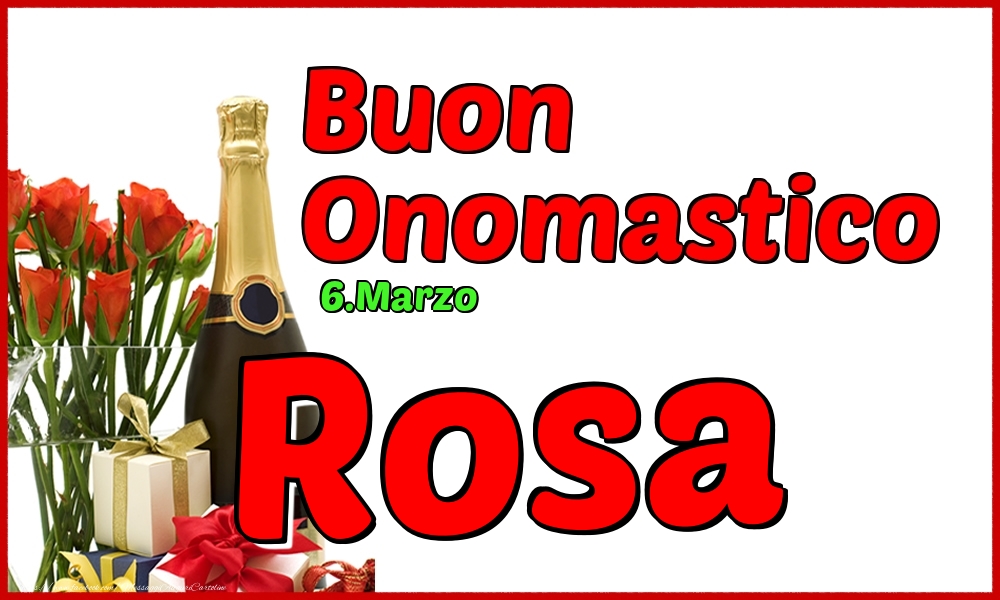 6.Marzo - Buon Onomastico Rosa! - Cartoline onomastico