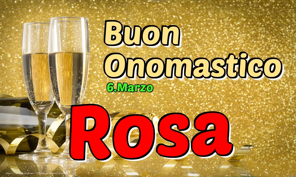 6.Marzo - Buon Onomastico Rosa! - Cartoline onomastico