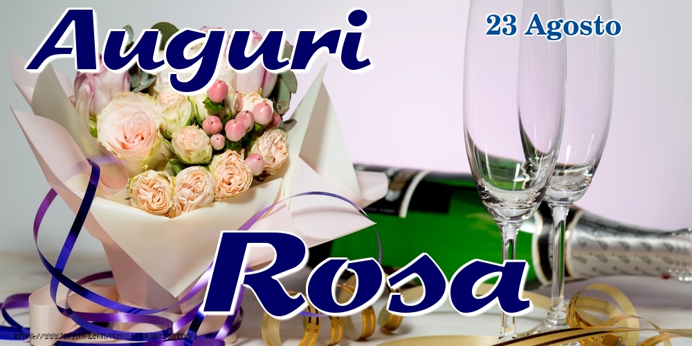 23 Agosto - Auguri Rosa! - Cartoline onomastico