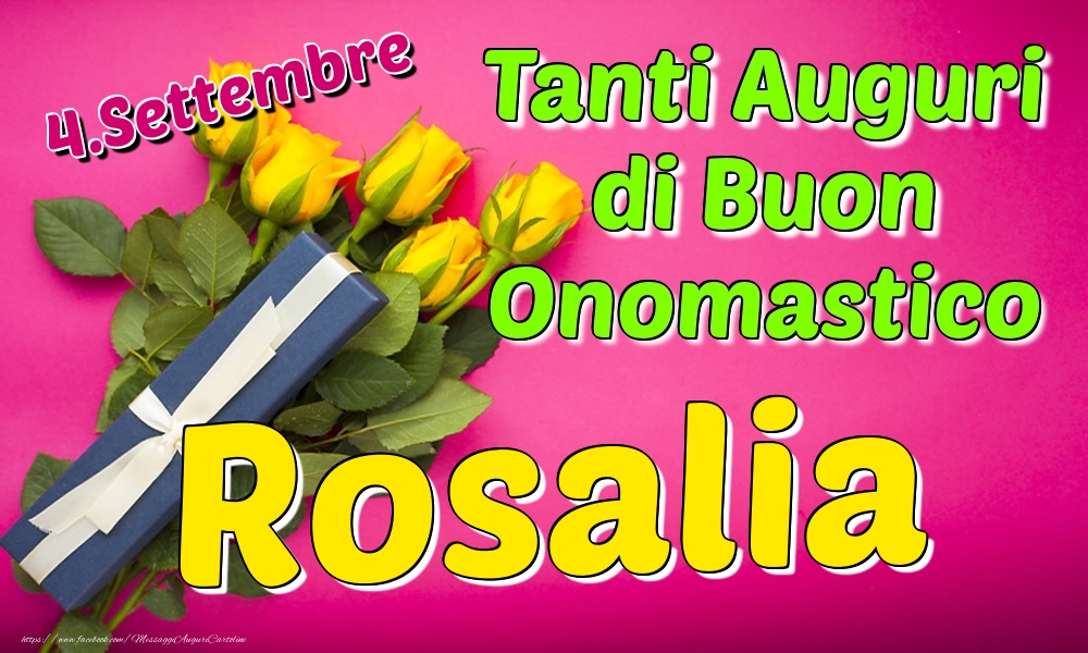 4.Settembre - Tanti Auguri di Buon Onomastico Rosalia - Cartoline onomastico