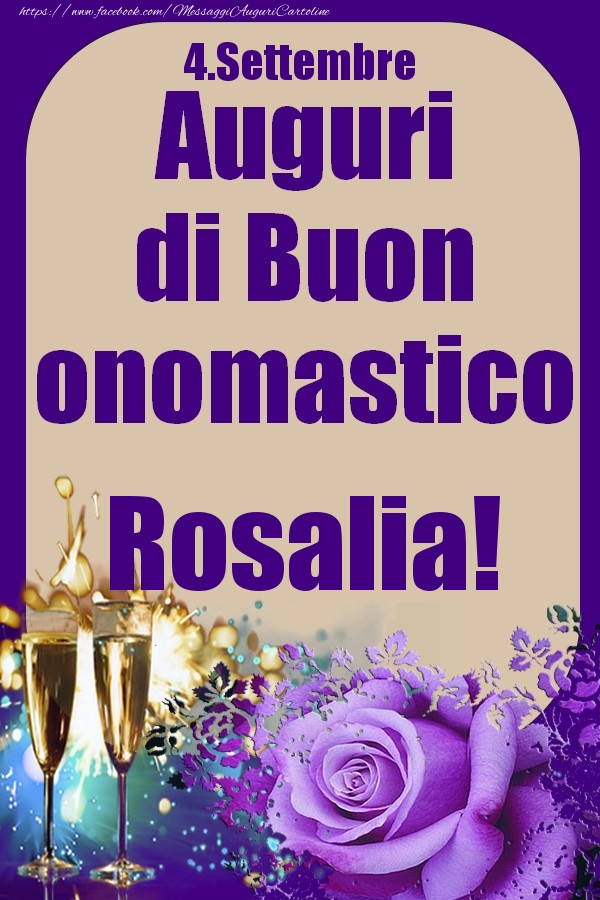 4.Settembre - Auguri di Buon Onomastico  Rosalia! - Cartoline onomastico