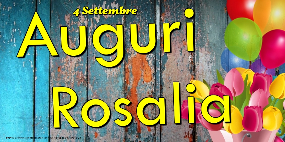 4 Settembre - Auguri Rosalia! - Cartoline onomastico