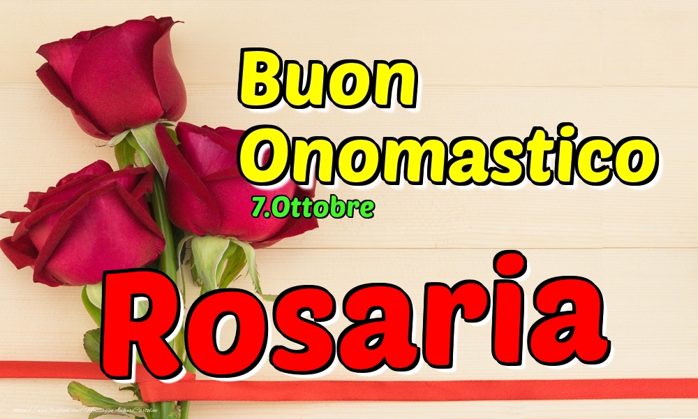 7.Ottobre - Buon Onomastico Rosaria! - Cartoline onomastico