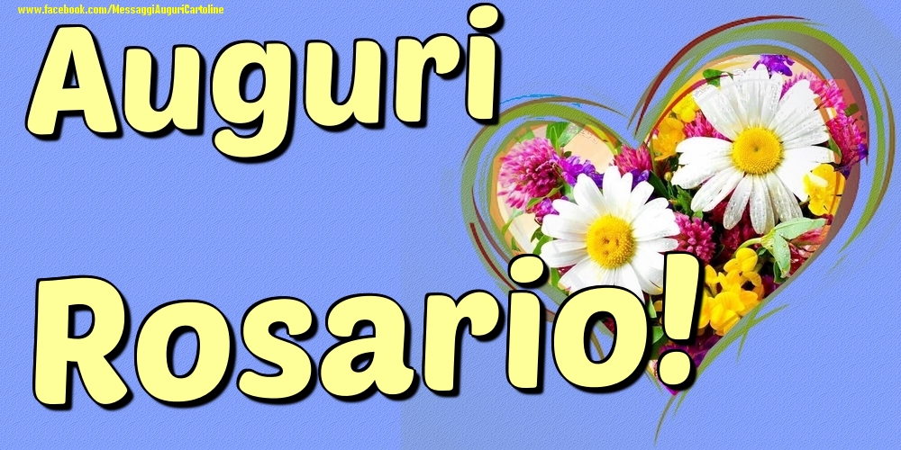 Auguri Rosario - Cartoline onomastico con il cuore