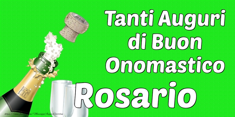 Tanti Auguri di Buon Onomastico Rosario - Cartoline onomastico con champagne