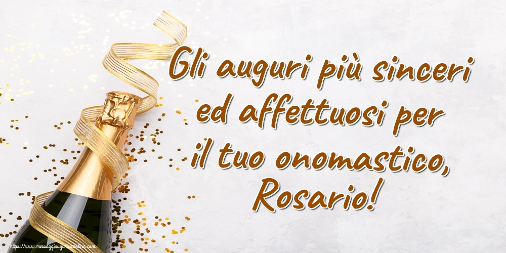 Gli auguri più sinceri ed affettuosi per il tuo onomastico, Rosario! - Cartoline onomastico con champagne