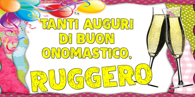 Tanti Auguri di Buon Onomastico, Ruggero - Cartoline onomastico con palloncini