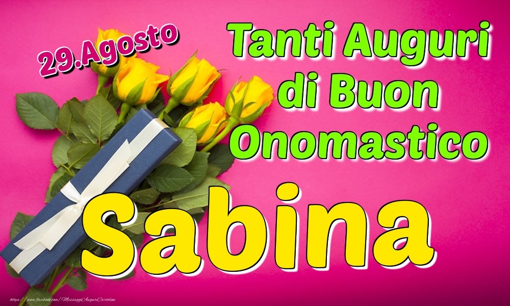 29.Agosto - Tanti Auguri di Buon Onomastico Sabina - Cartoline onomastico