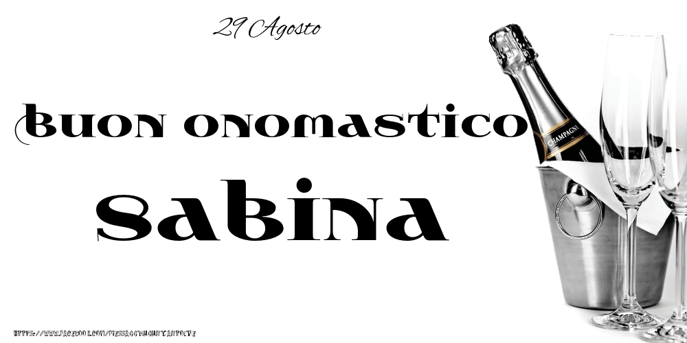 29 Agosto - Buon onomastico Sabina! - Cartoline onomastico