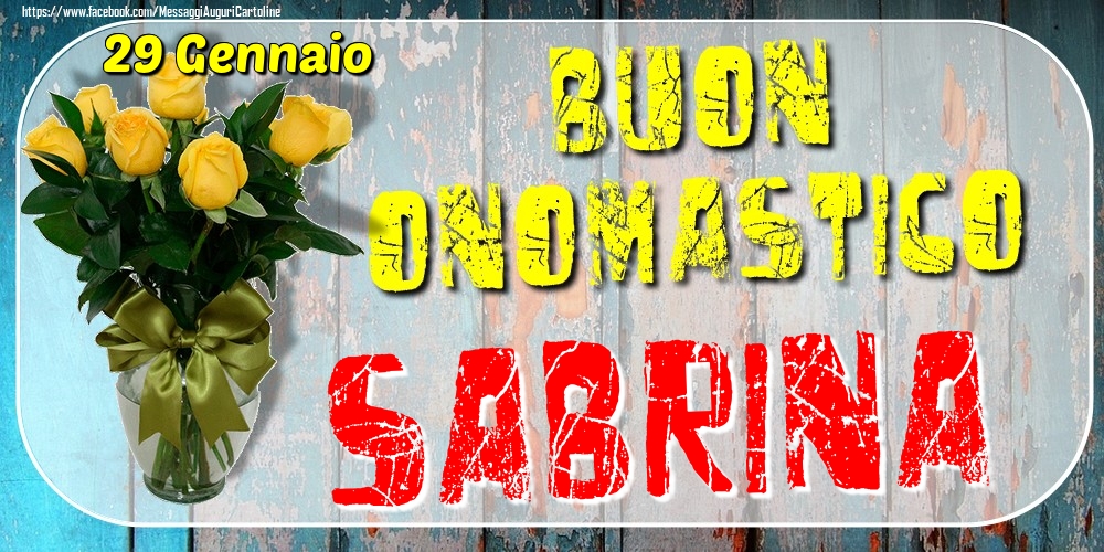 29 Gennaio - Buon Onomastico Sabrina! - Cartoline onomastico