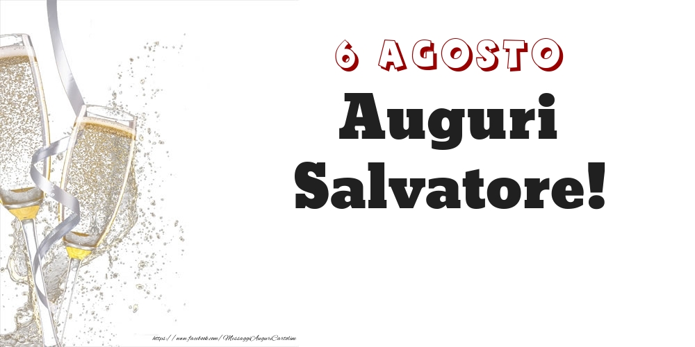 Auguri Salvatore! 6 Agosto - Cartoline onomastico