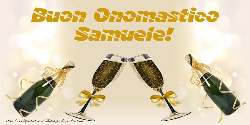 Buon Onomastico Samuele! - Cartoline onomastico con champagne