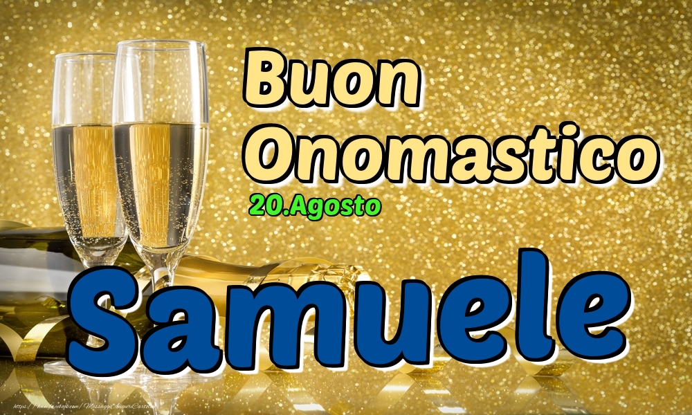 20.Agosto - Buon Onomastico Samuele! - Cartoline onomastico