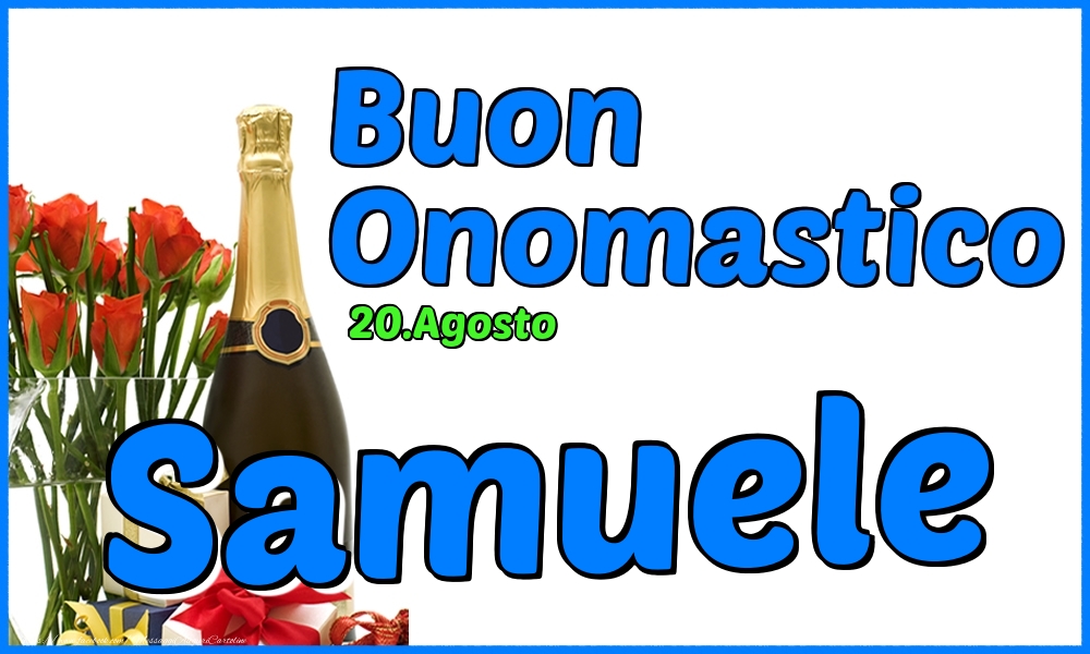 20.Agosto - Buon Onomastico Samuele! - Cartoline onomastico