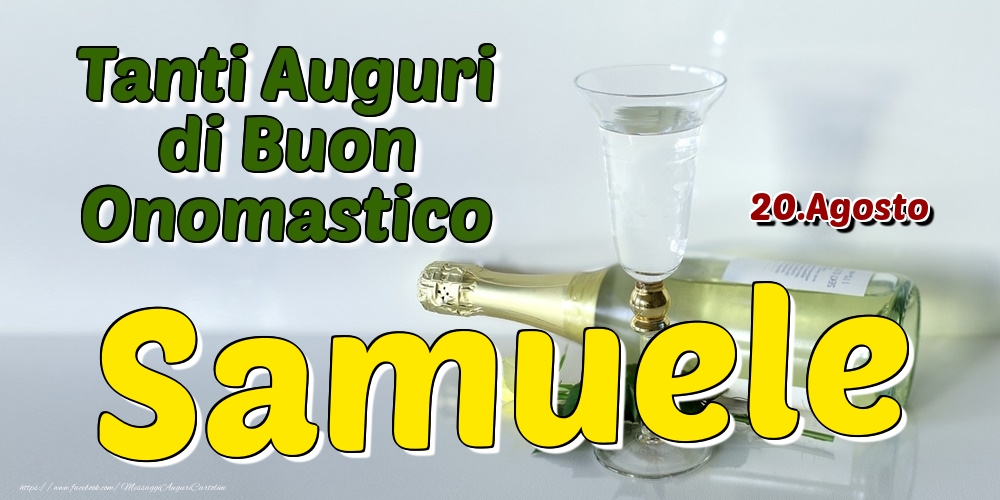 20.Agosto - Tanti Auguri di Buon Onomastico Samuele - Cartoline onomastico