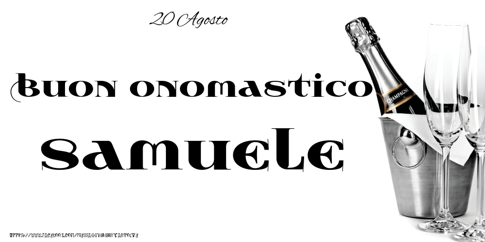 20 Agosto - Buon onomastico Samuele! - Cartoline onomastico