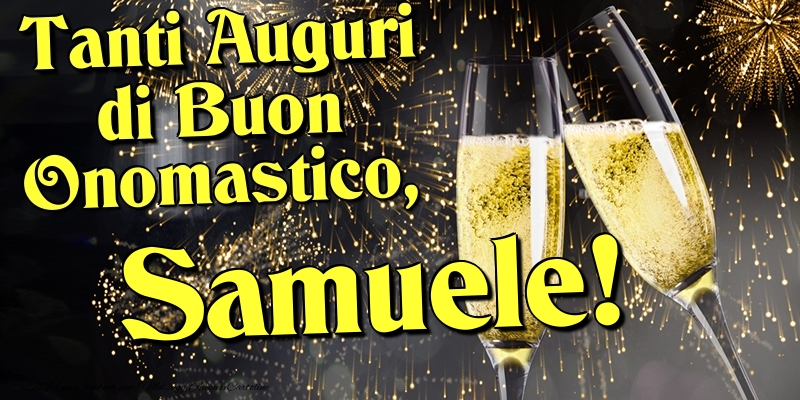 Tanti Auguri di Buon Onomastico, Samuele - Cartoline onomastico con champagne