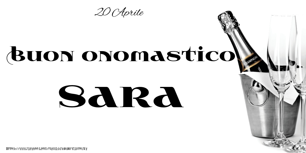 20 Aprile - Buon onomastico Sara! - Cartoline onomastico