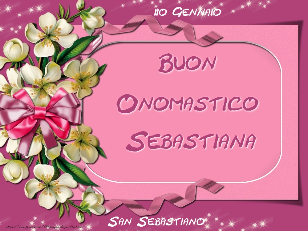 San Sebastiano Buon Onomastico, Sebastiana! 20 Gennaio - Cartoline onomastico