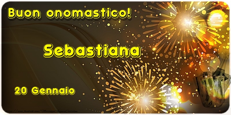 Buon Onomastico Sebastiana! 20 Gennaio - Cartoline onomastico