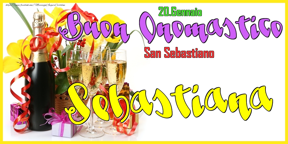 20.Gennaio - Buon Onomastico Sebastiana! - Cartoline onomastico