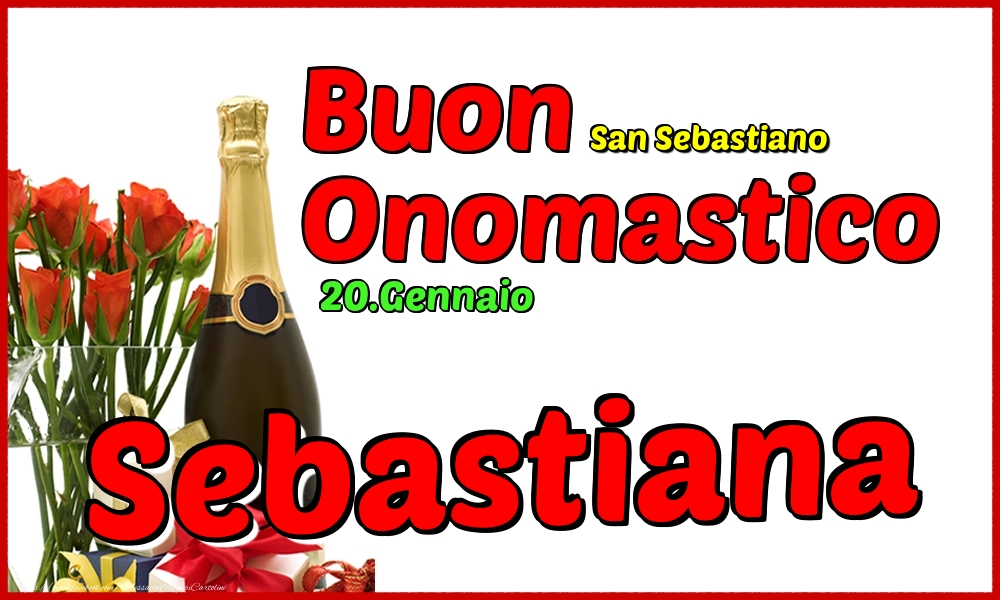 20.Gennaio - Buon Onomastico Sebastiana! - Cartoline onomastico