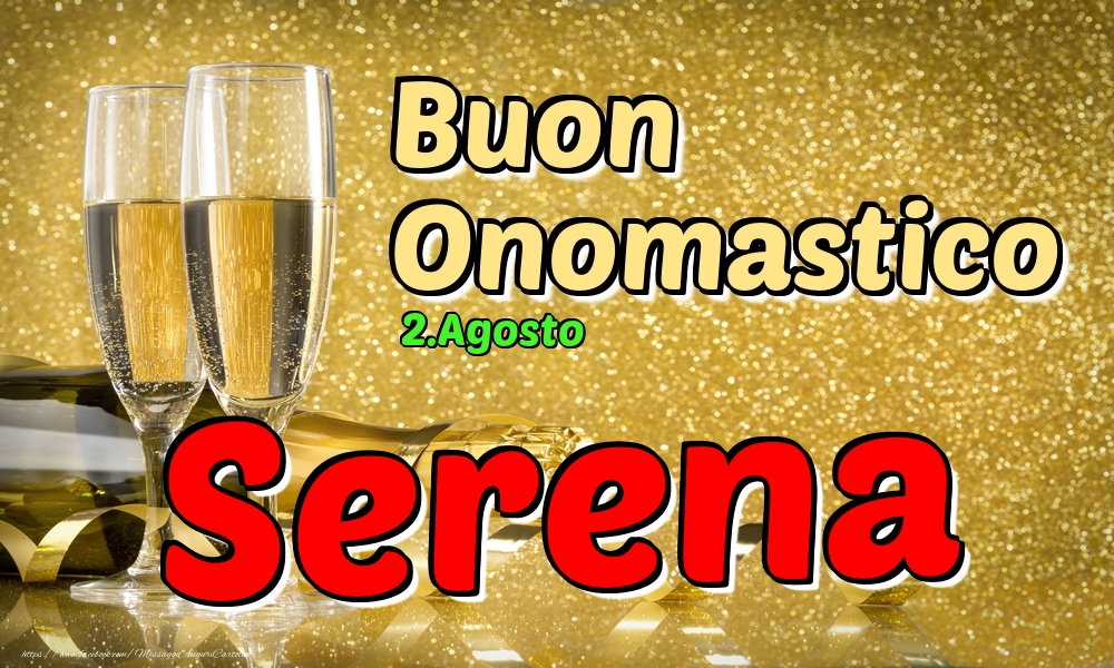 2.Agosto - Buon Onomastico Serena! - Cartoline onomastico